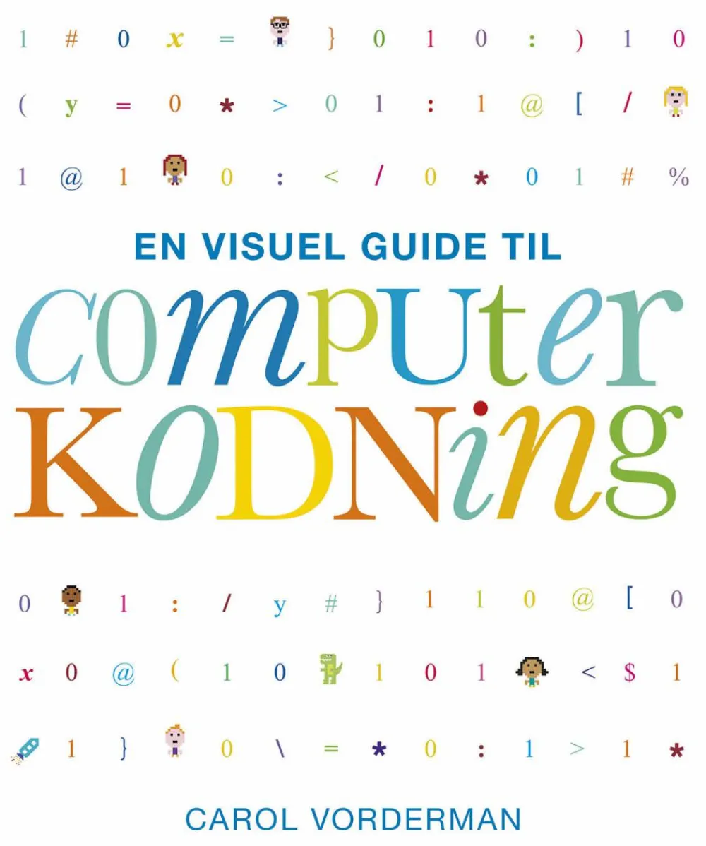 Fagbøger|Lær At Kode<Forlaget Bolden En visuel guide til computerkodning
