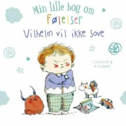 Sociale Kompetencer|Børnebøger<Forlaget Bolden Min lille bog om følelser: Vilhelm vil ikke sove